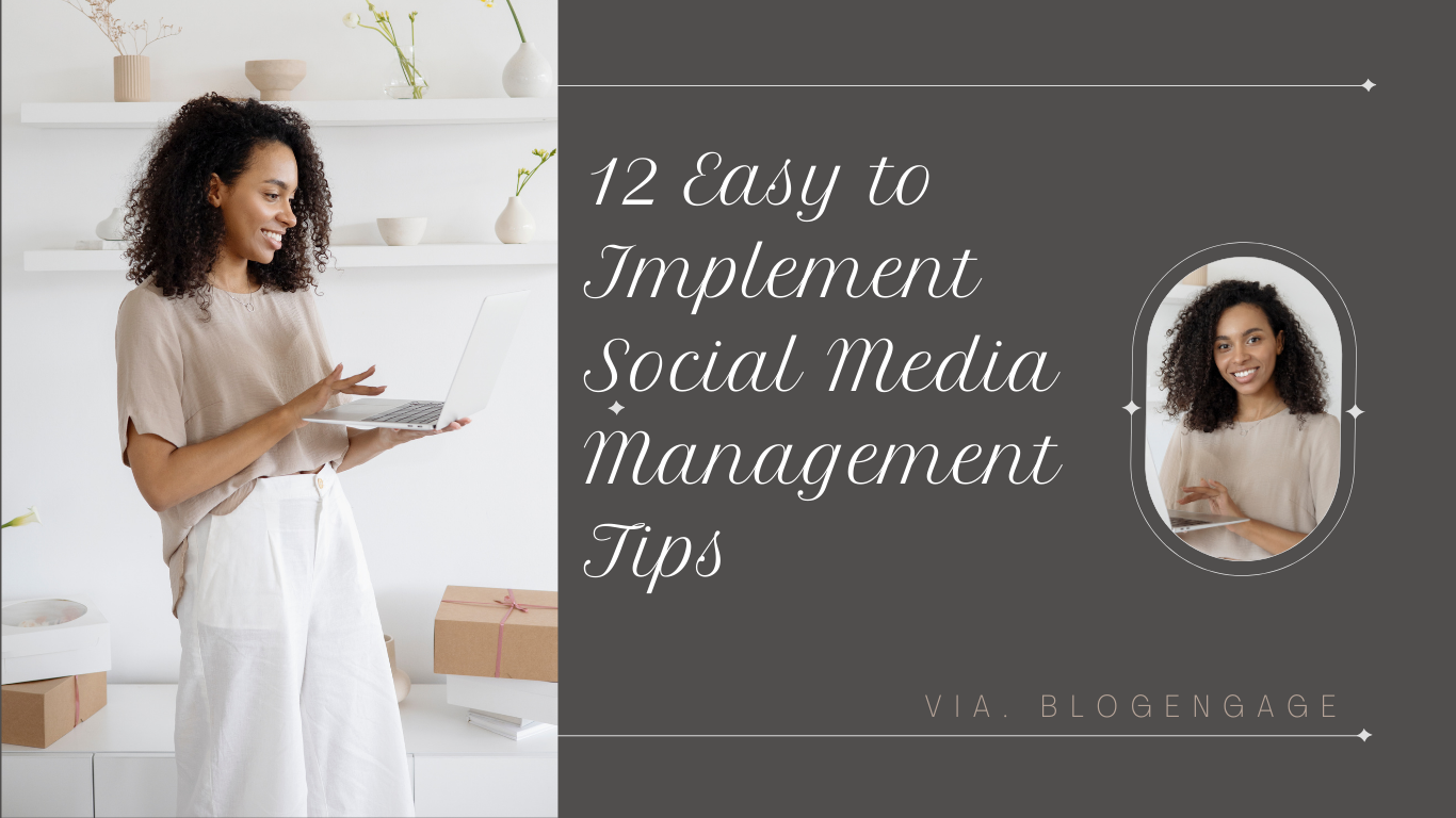 12 Easy To Implement Social Media Management Tips Blog Engage