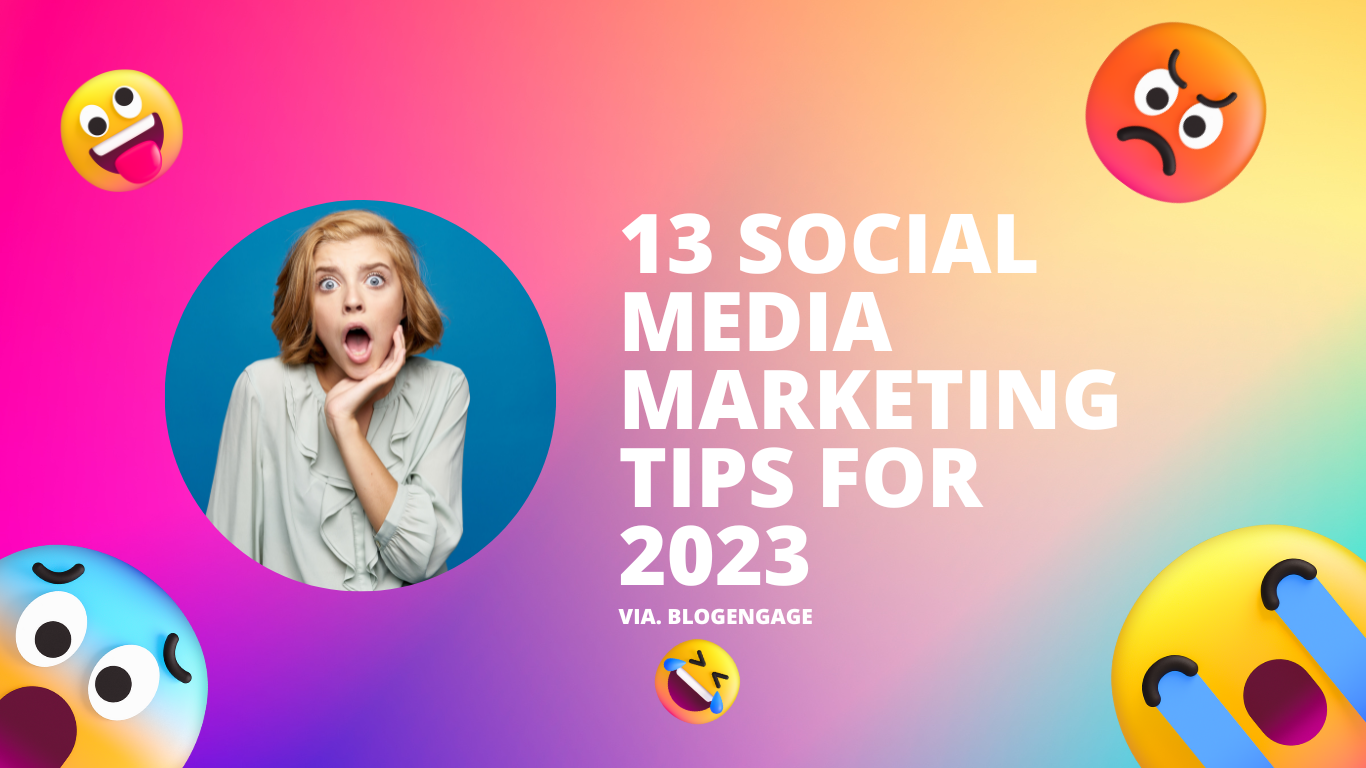 13 Social Media Marketing Tips For 2023 – Blog Engage Community Blog